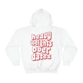 HEAVY WEIGHTS OVER DATES  -HOODIE